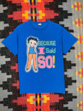 Vintage Because I Said So! Betty Boop Shirt (L)
